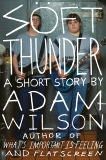 Soft Thunder: A Short Story, Wilson, Adam