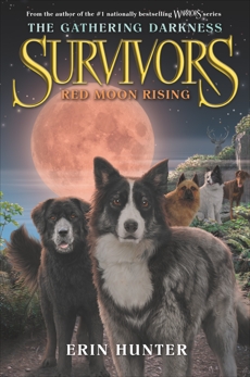 Survivors: The Gathering Darkness #4: Red Moon Rising, Hunter, Erin