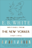 Writings from The New Yorker 1927-1976, White, E. B.