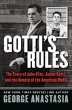 Gotti's Rules: The Story of John Alite, Junior Gotti, and the Demise of the American Mafia, Anastasia, George