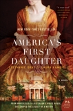 America's First Daughter: A Novel, Dray, Stephanie & Kamoie, Laura