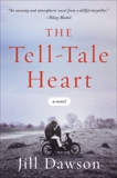 The Tell-Tale Heart: A Novel, Dawson, Jill