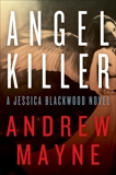 Angel Killer: A Jessica Blackwood Novel, Mayne, Andrew