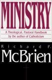 Ministry: A Theological, Pastoral Handbook, McBrien, Richard P.