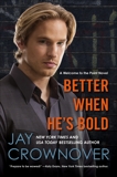 Better When He's Bold: A Welcome to the Point Novel, Crownover, Jay