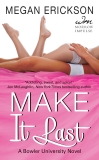 Make It Last: A Bowler University Novel, Erickson, Megan