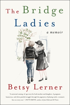 The Bridge Ladies: A Memoir, Lerner, Betsy