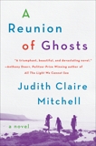 A Reunion Of Ghosts: A Novel, Mitchell, Judith Claire