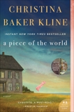 A Piece of the World: A Novel, Kline, Christina Baker