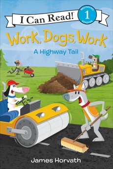 Work, Dogs, Work: A Highway Tail, Horvath, James