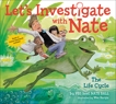 Let's Investigate with Nate #4: The Life Cycle, Ball, Nate