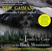 The Truth Is a Cave in the Black Mountains (Enhanced Multimedia Edition): A Tale of Travel and Darkness with Pictures of All Kinds, Gaiman, Neil