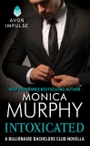 Intoxicated: A Billionaire Bachelors Club Novella, Murphy, Monica