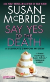 Say Yes to the Death: A Debutante Dropout Mystery, McBride, Susan