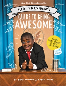 Kid President's Guide to Being Awesome, Novak, Robby & Montague, Brad