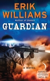 Guardian: A Novel, Williams, Erik