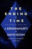 The Ending of Time: Where Philosophy and Physics Meet, Krishnamurti, Jiddu