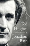 Ted Hughes: The Unauthorised Life, Bate, Jonathan