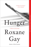 Hunger: A Memoir of (My) Body, Gay, Roxane