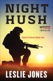 Night Hush: Duty & Honor Book One, Jones, Leslie