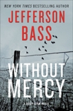 Without Mercy: A Body Farm Novel, Bass, Jefferson