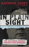 In Plain Sight: The Kaufman County Prosecutor Murders, Casey, Kathryn