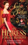 An Heiress for All Seasons: A Debutante Files Christmas Novella, Jordan, Sophie