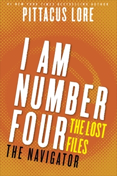 I Am Number Four: The Lost Files: The Navigator, Lore, Pittacus