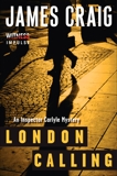 London Calling: An Inspector Carlyle Mystery, Craig, James