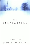 The Unspeakable: A Novel, Calia, Charles L.