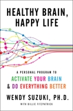 Healthy Brain, Happy Life: A Personal Program to to Activate Your Brain and Do Everything Better, Suzuki, Wendy & Fitzpatrick, Billie