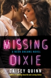 Missing Dixie: A Neon Dreams Novel, Quinn, Caisey