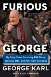Furious George: My Forty Years Surviving NBA Divas, Clueless GMs, and Poor Shot Selection, Karl, George & Sampson, Curt