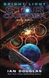 Bright Light: Star Carrier: Book Eight, Douglas, Ian