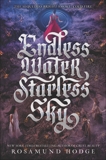 Endless Water, Starless Sky, Hodge, Rosamund