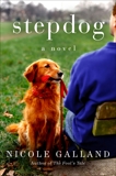 Stepdog: A Novel, Galland, Nicole