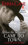 When the Rancher Came to Town: A Valentine Valley Novella, Cane, Emma