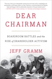 Dear Chairman: Boardroom Battles and the Rise of Shareholder Activism, Gramm, Jeff