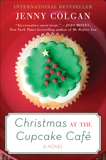 Christmas at the Cupcake Cafe: A Novel, Colgan, Jenny