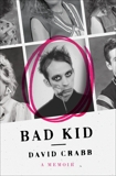Bad Kid: A Memoir, Crabb, David