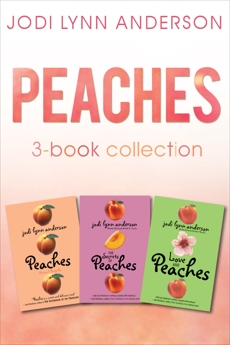 Peaches Complete Collection: Peaches, The Secrets of Peaches, Love and Peaches, Anderson, Jodi Lynn