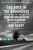 The Boys in the Bunkhouse: Servitude and Salvation in the Heartland, Barry, Dan