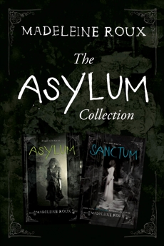 The Asylum Two-Book Collection: Asylum, Sanctum, Roux, Madeleine