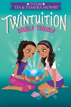 Twintuition: Double Trouble, Mowry, Tia & Mowry, Tamera
