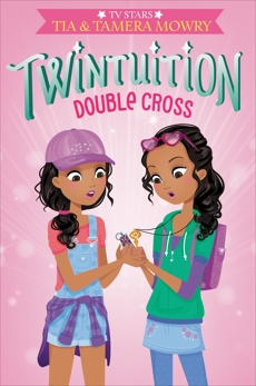 Twintuition: Double Cross, Mowry, Tia & Mowry, Tamera