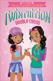 Twintuition: Double Cross, Mowry, Tia & Mowry, Tamera