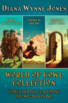 World of Howl Collection: Howl's Moving Castle, House of Many Ways, Castle in the Air, Jones, Diana Wynne