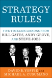 Strategy Rules: Five Timeless Lessons from Bill Gates, Andy Grove, and Steve Jobs, Yoffie, David B. & Cusumano, Michael A.