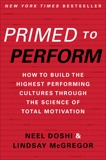 Primed to Perform: How to Build the Highest Performing Cultures Through the Science of Total Motivation, Doshi, Neel & McGregor, Lindsay