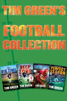 Tim Green's Football Collection: The Big Time, Deep Zone, Unstoppable, Perfect Season, Green, Tim